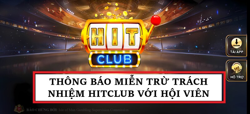 Thông báo miễn trừ trách nhiệm hitclub với hội viên